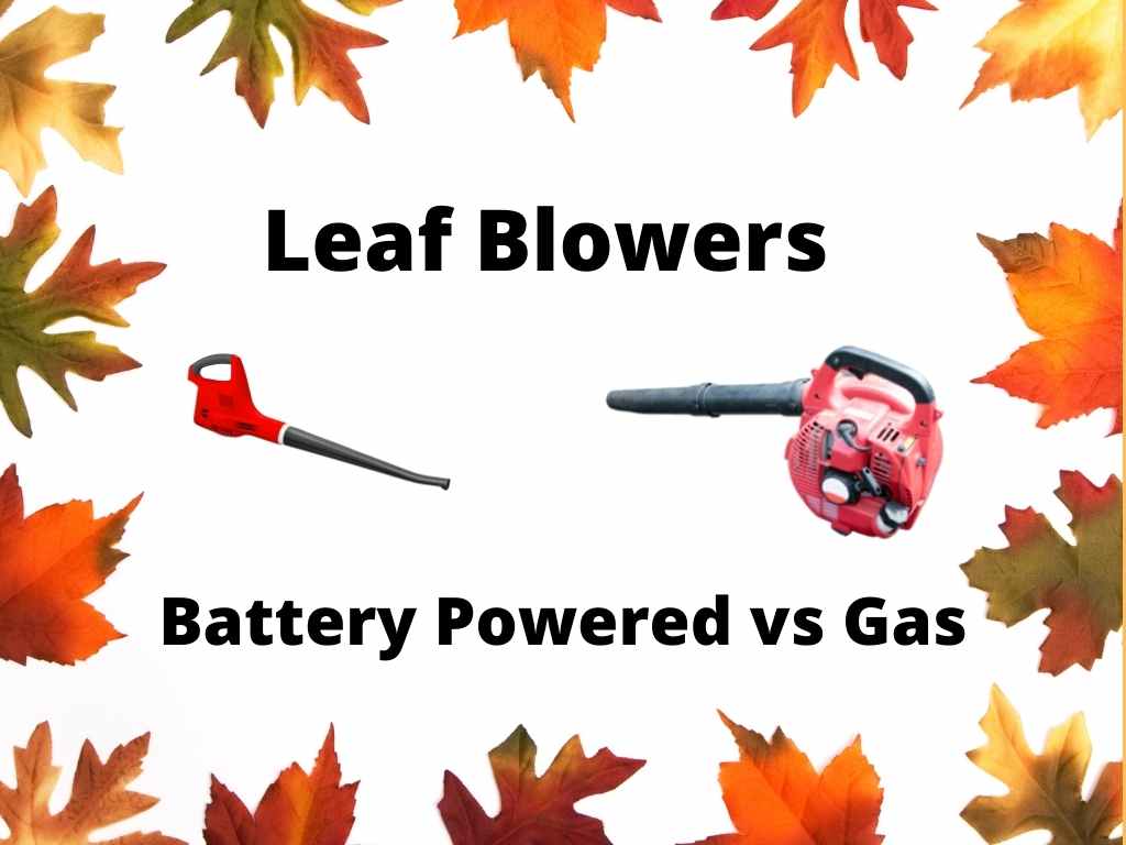 Battery Powered Leaf Blowers vs Gas